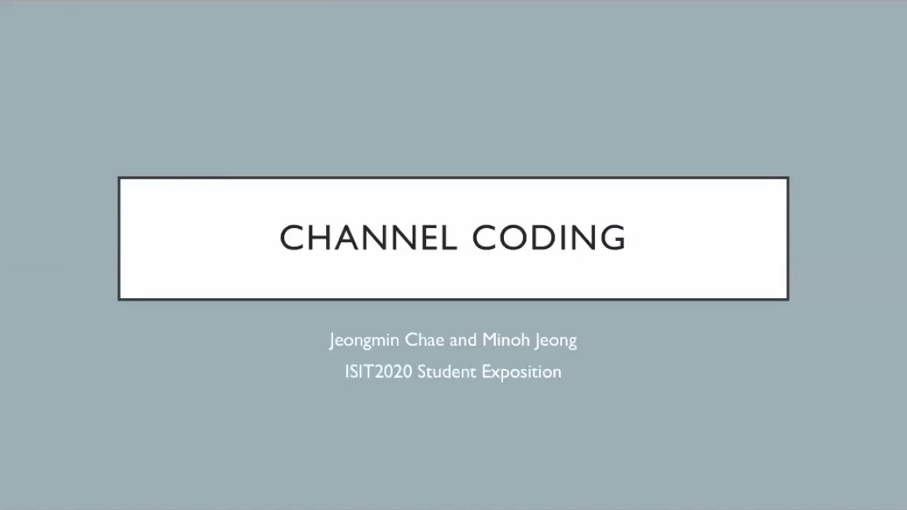 ISIT 2020 Student Video Exposition -- Channel Coding