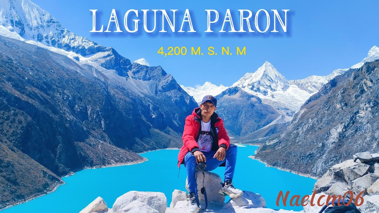 PARON- La laguna mas bonita del Perú 2024