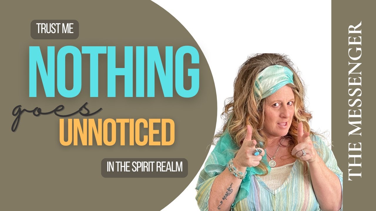 Does Spirit See Everything? (Nothing Goes Unnoticed)