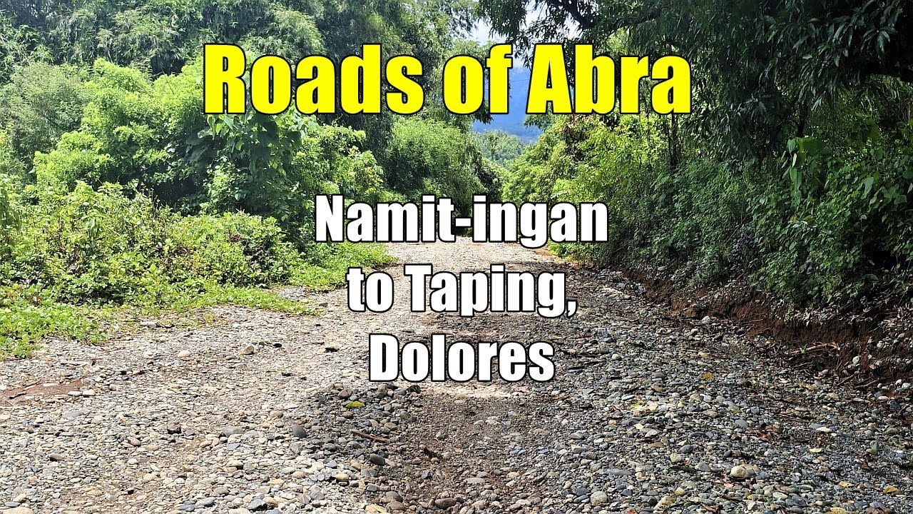 Roads of Abra   Namitingan to Taping, Dolores