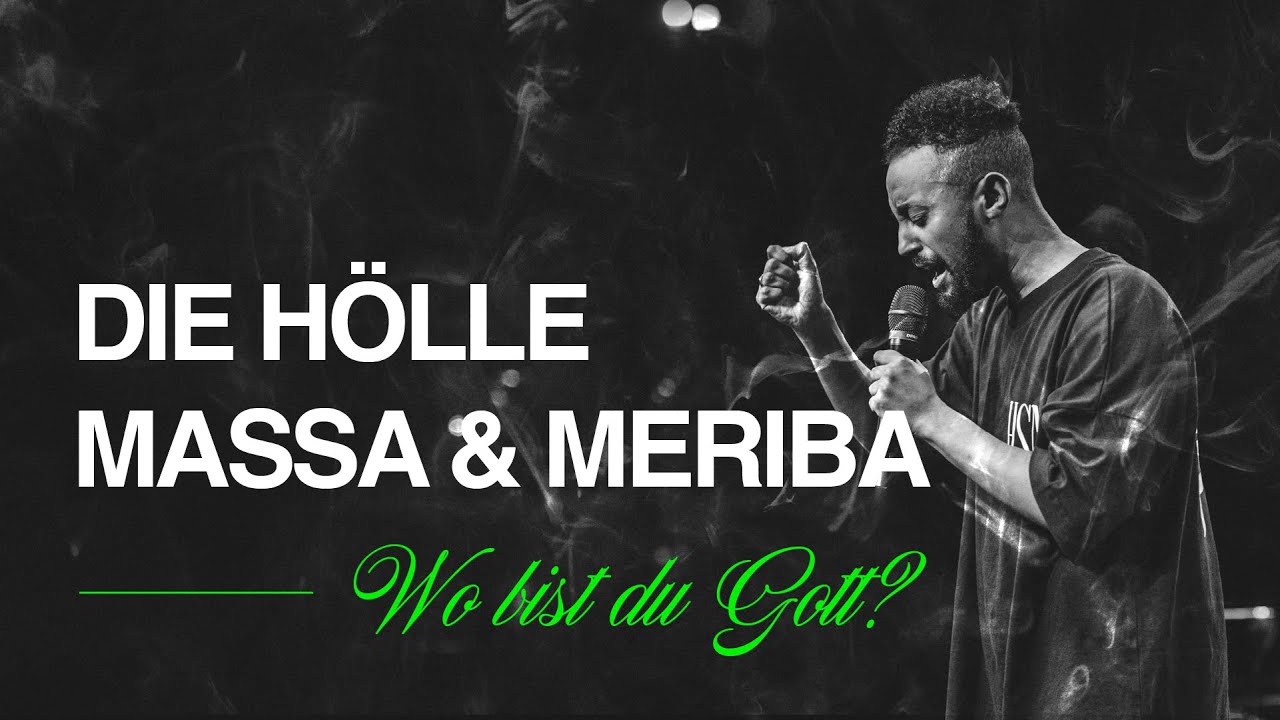 Die Hölle von Massa & Meriba - Wo bist du Gott? | Henok Worku | 21.08.22