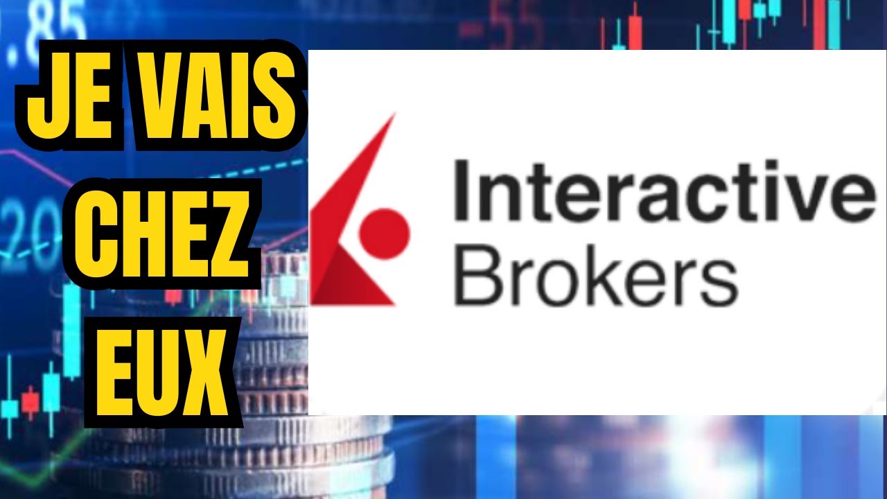 J'ouvre un compte sur Interactive Brokers.