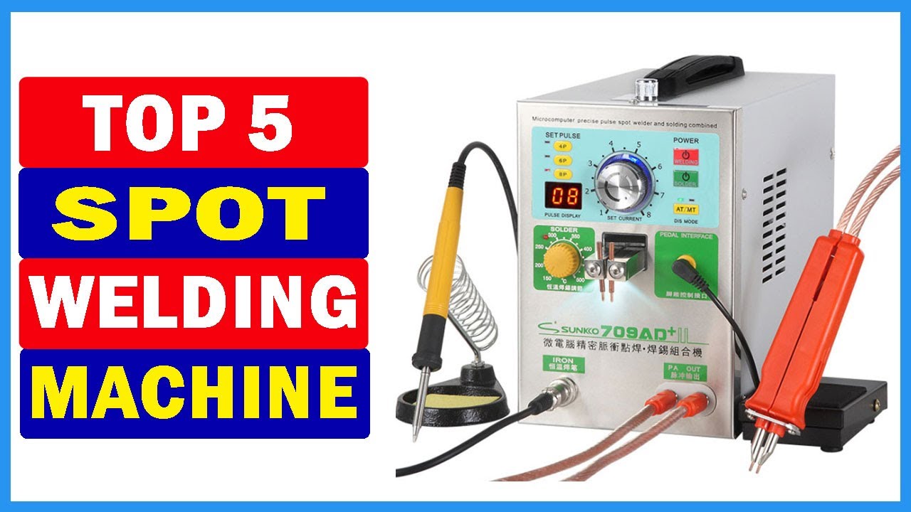 Top 5 Best Spot Welding Machine Of 2023