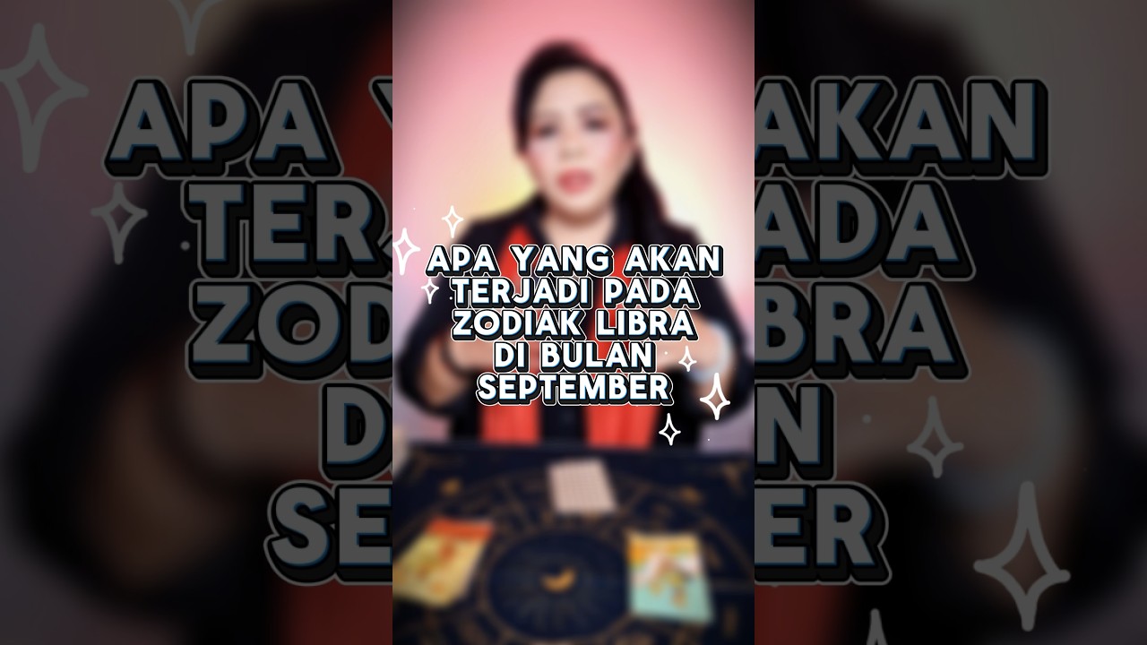 APA YANG AKAN TERJADI PADA ZODIAK LIBRA DI BULAN SEPTEMBER 2025?! 