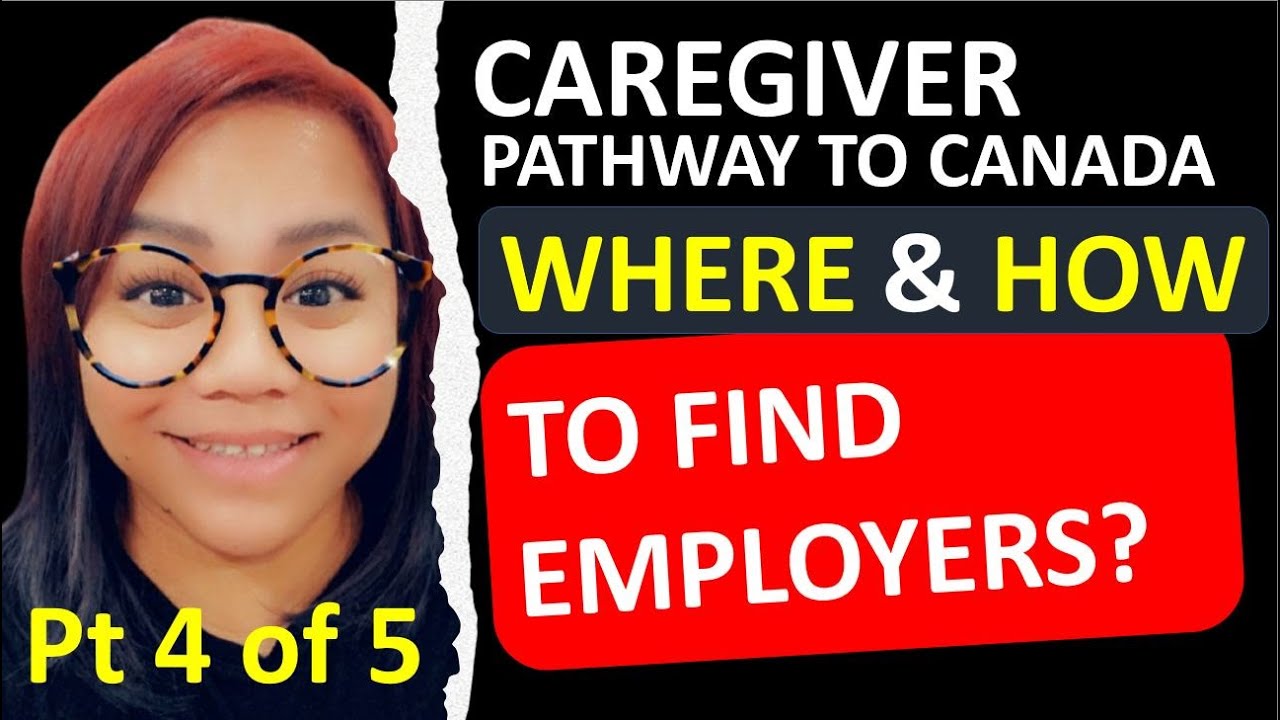 Canada Caregiver Pathway Pilot Program 2021| Where & How To Find Employers | (Part 4 of 5)