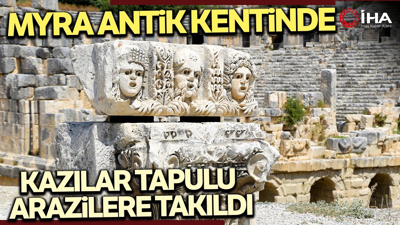 Geçmişi Binlerce Yıla Dayanan Myra Antik Kentinde Kazılar Tapulu Arazilere Takıldı