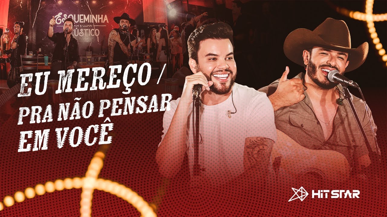 Eu Mere&ccedil;o / Pra N&atilde;o Pensar em Voc&ecirc; - Max e Luan [Esqueminha Ac&uacute;stico]