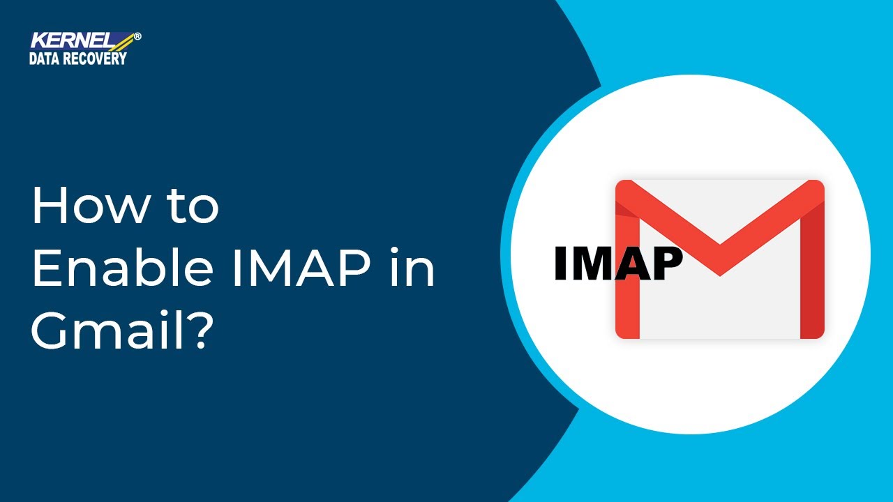 How to Enable IMAP (Internet Message Access Protocol) in Gmail Account