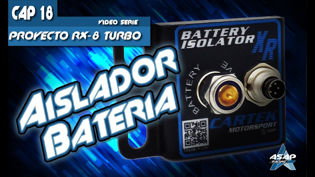 Cap 18 - Proyecto RX-8 Turbo  - Aislador Bateria - CARTEK XR