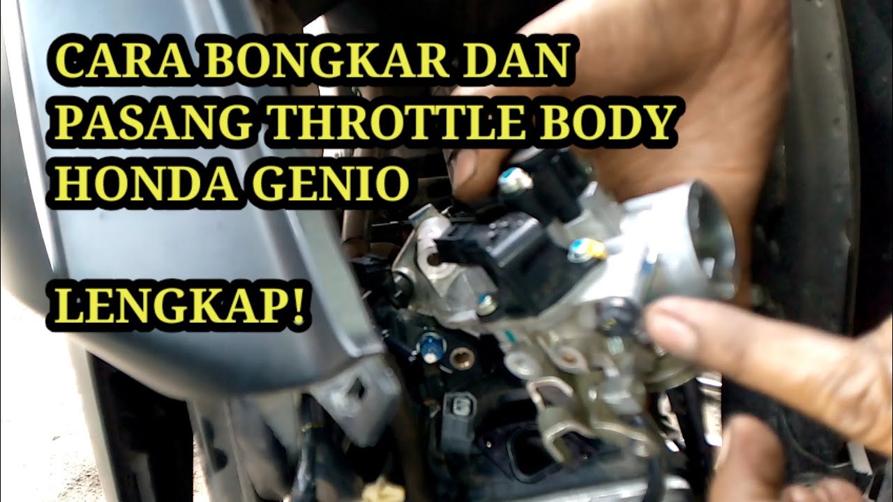 Cara Bongkar dan Pasang Throttle Body Honda Genio