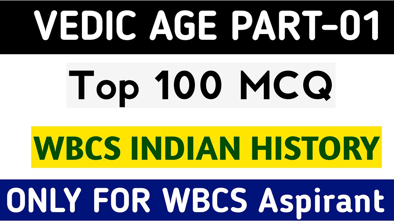 WBCS History :  Vedic Age [ Part-01]  ||  Top 100 MCQ  || #WBCS_History
