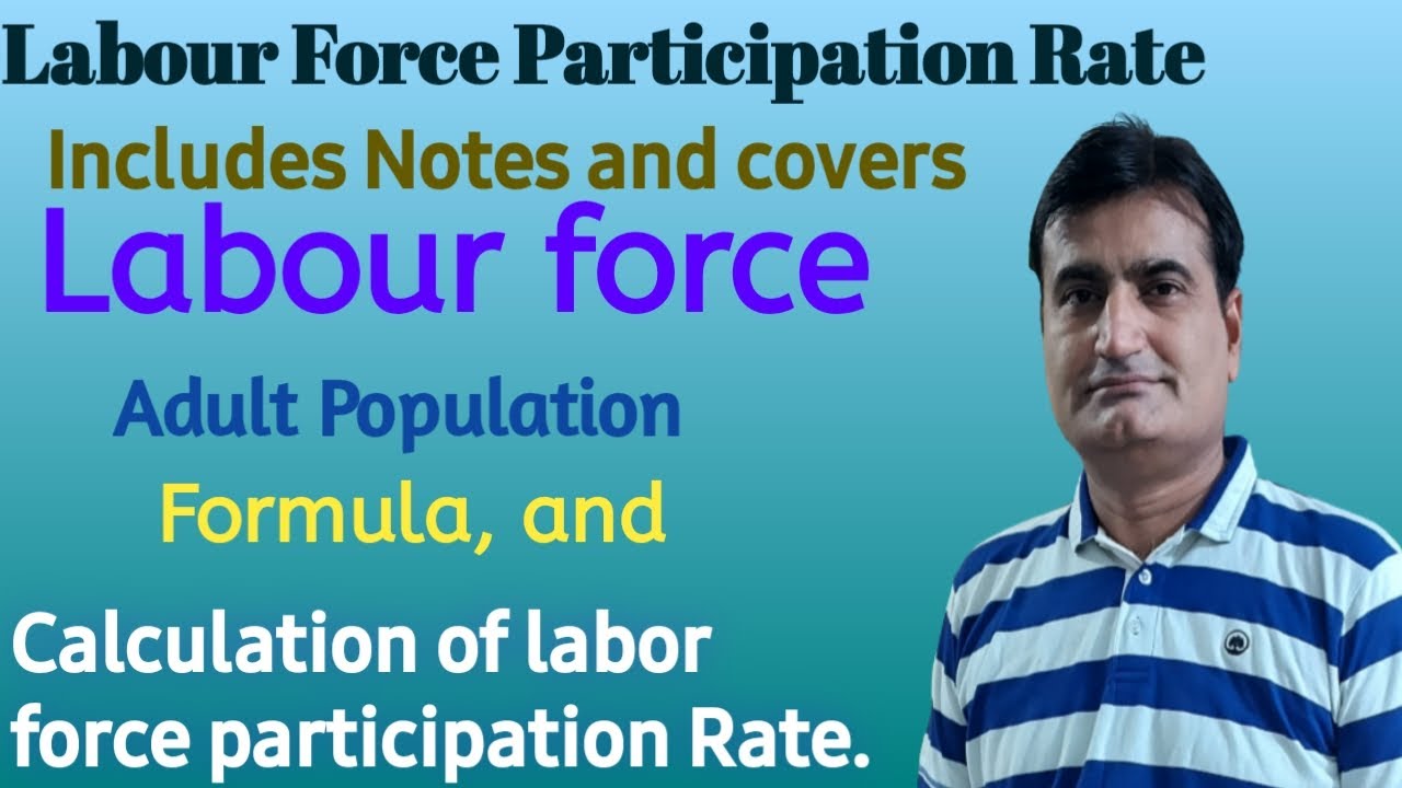 83-Labour Force Participation Rate and Its Calculation | Labor force | Adult Population | Formula