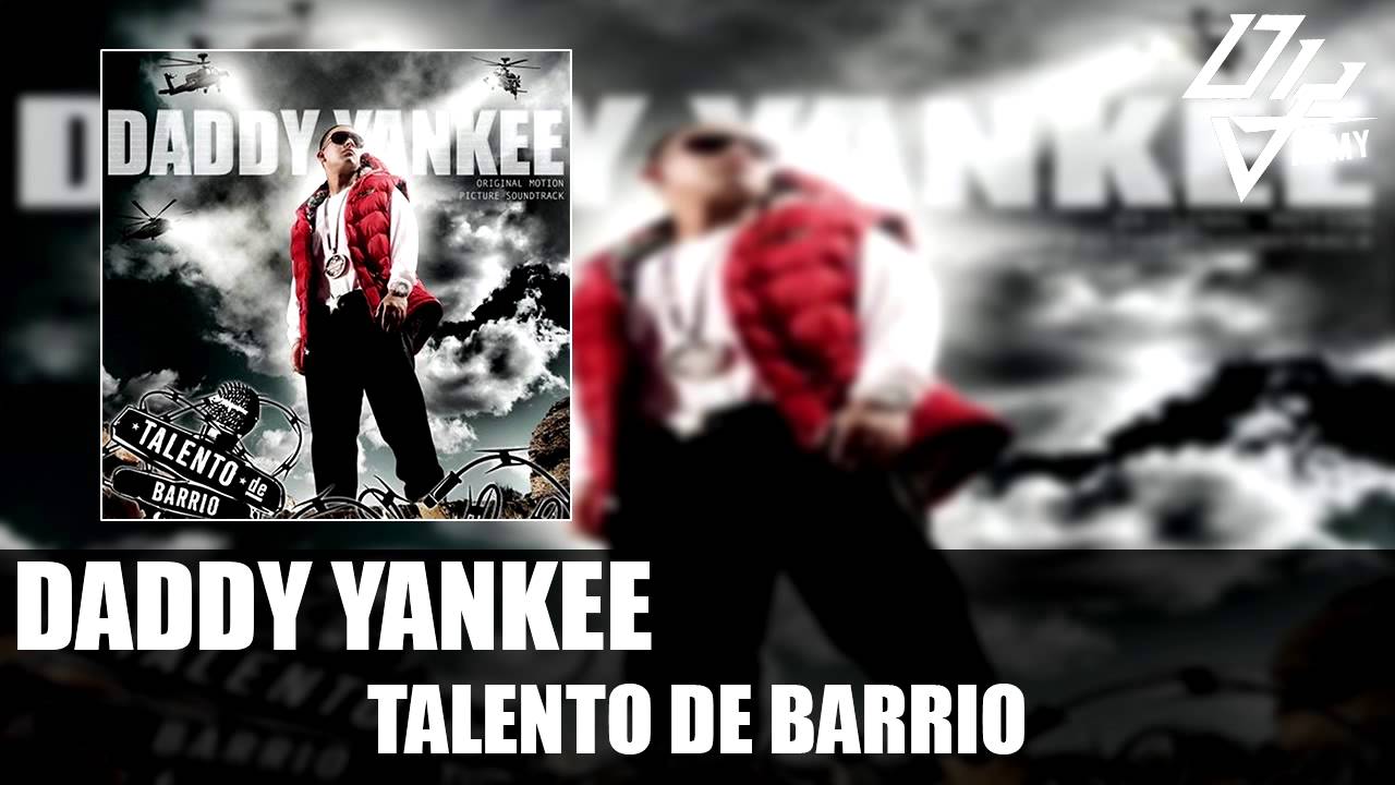 Daddy Yankee  - Talento de Barrio - Talento de Barrio