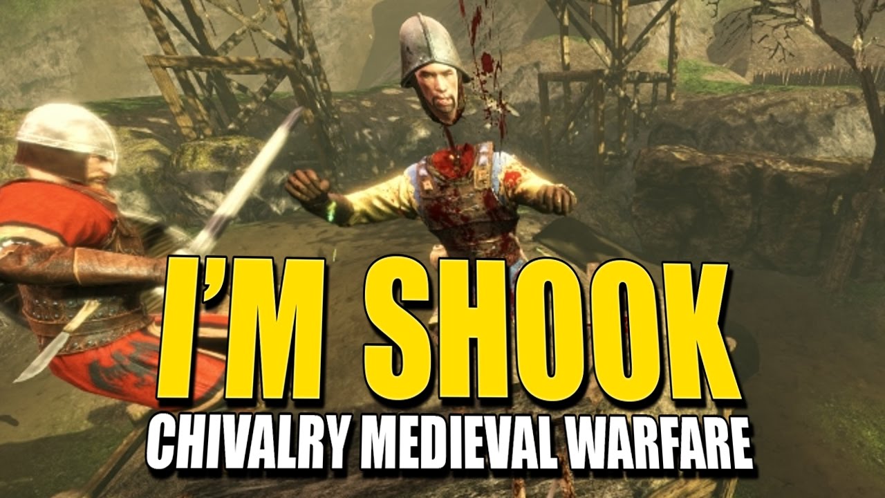 I'M SHOOK! (Chivalry: Medieval Warfare)