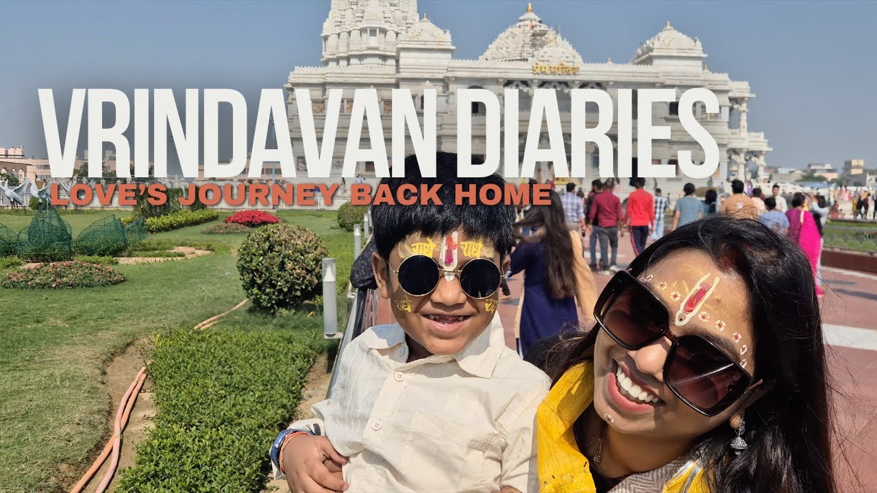 💛 Vrindavan Diaries: Love’s Journey Back Home 💛