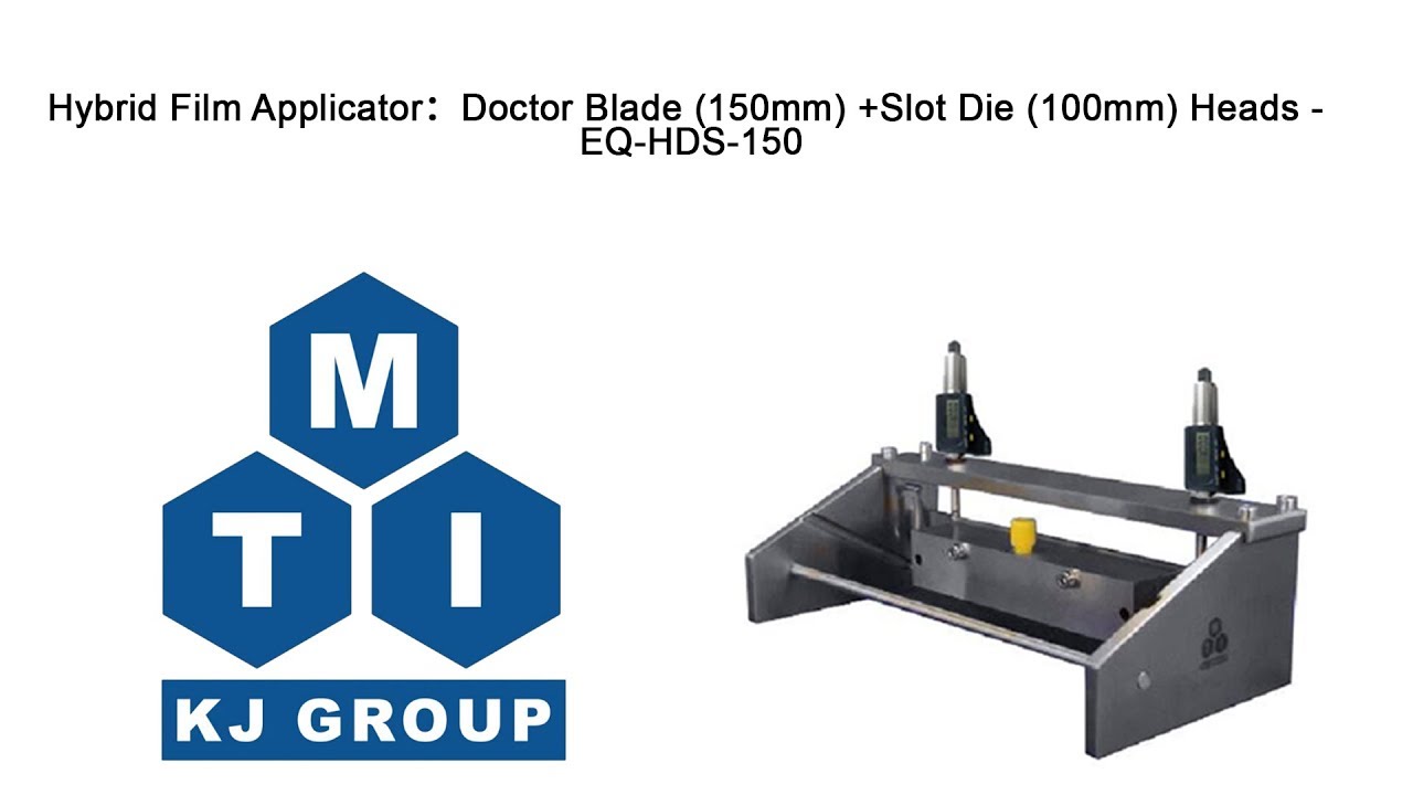 Hybrid Film Applicator: Doctor Blade (150mm) +Slot Die (100mm) Heads - EQ-HDS-150