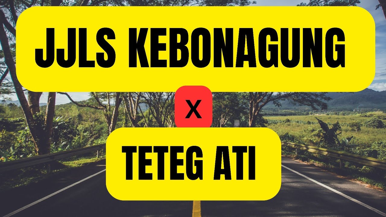 JJLS KEBONAGUNG X TETEG ATI