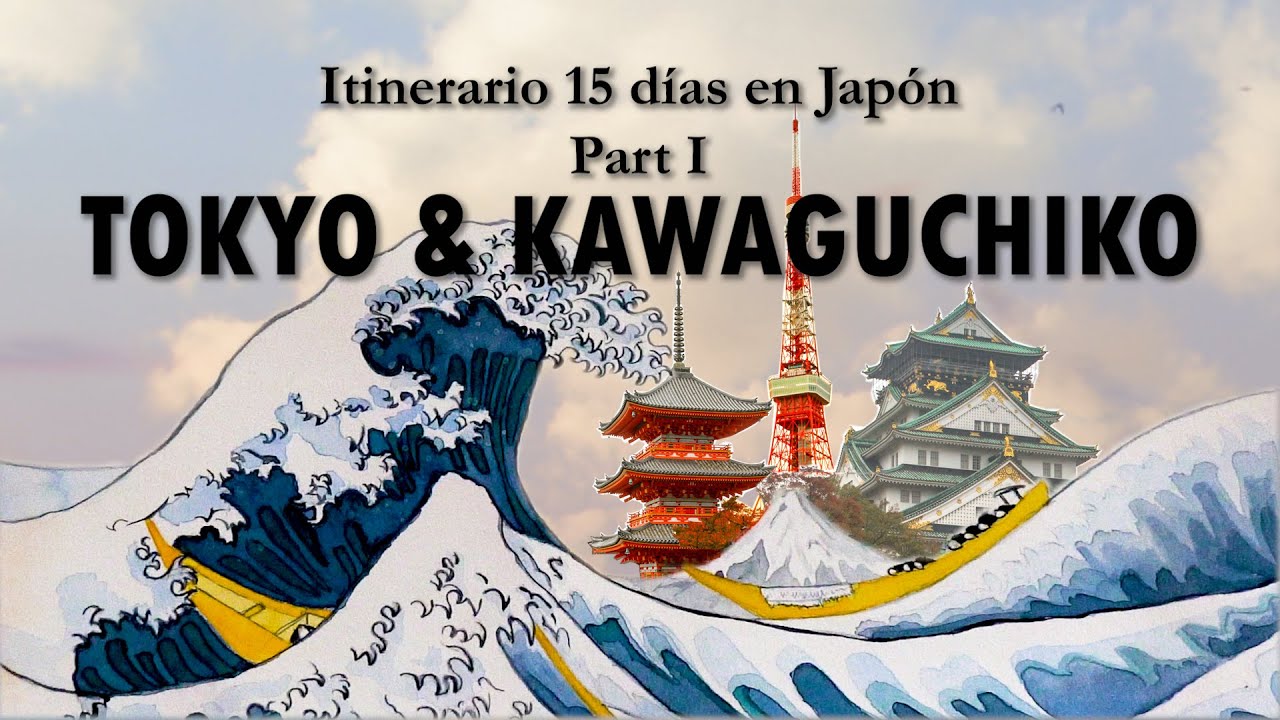 TOKYO & FUJIKAWAGUCHIKO - Qué ver, qué visitar, trucos… Ruta Japón Parte I #tokio #japon #kawaguchi