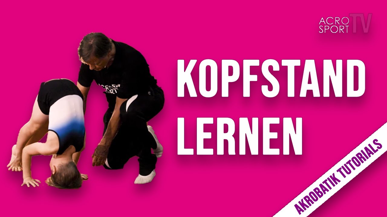 Kopfstand lernen & Variationen | Akrobatik Tutorials | AcroSportTV