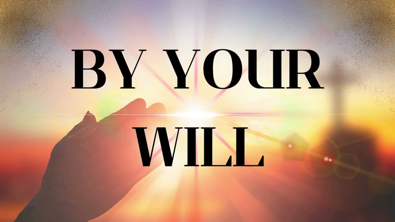By Your Will