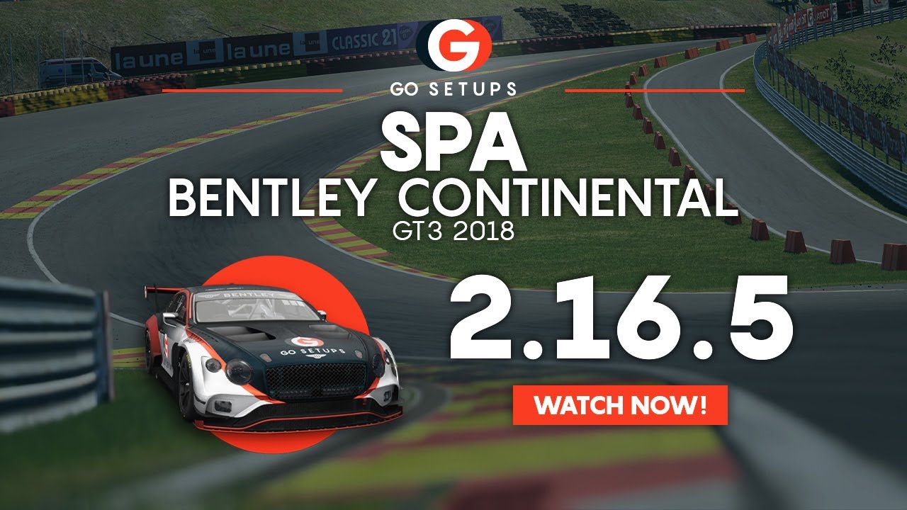 Spa 2.16.5 - Bentley Continental (GT3 2018) - GO Setups | ACC