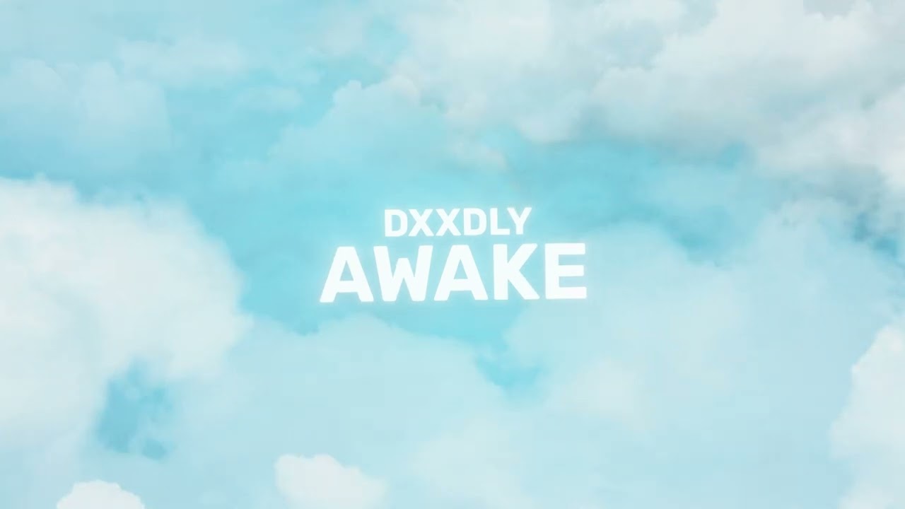 DXXDLY - Awake