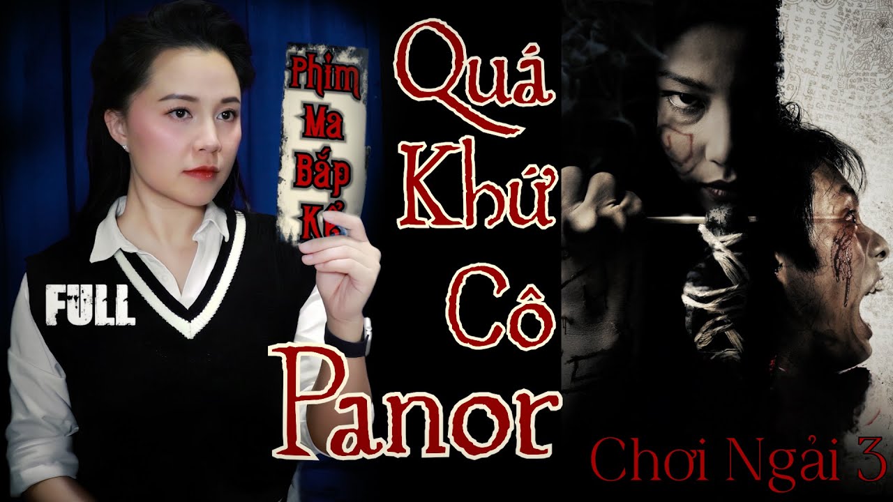 Quá Khứ Của Cô Panor II Chơi Ngải 2008 II Phim Ma Bắp Kể