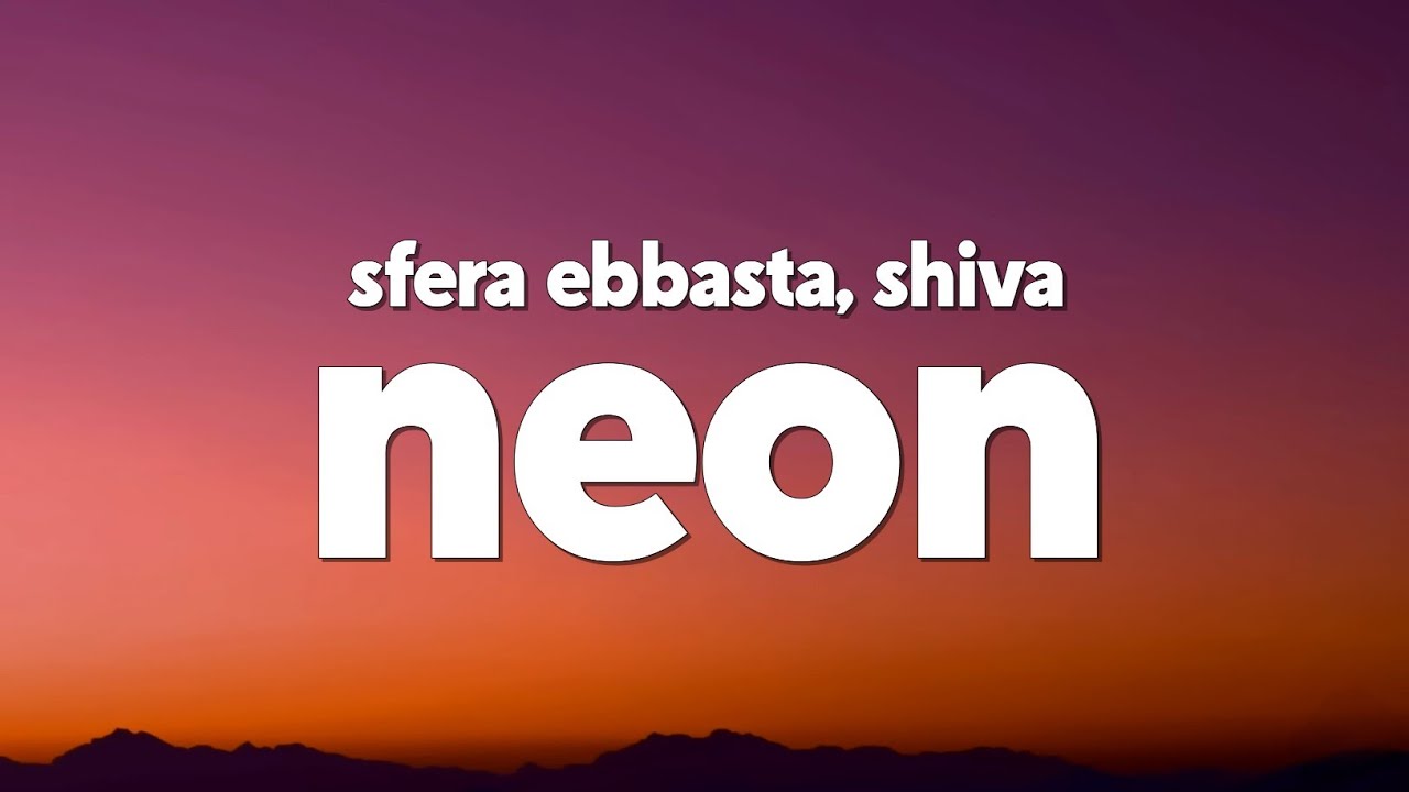 Sfera Ebbasta & Shiva - NEON (Testo/Lyrics)