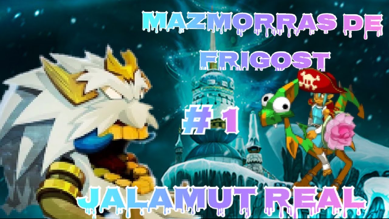 Jalamut Real - Dofus Touch - (Mazmorras De Frigost #1)