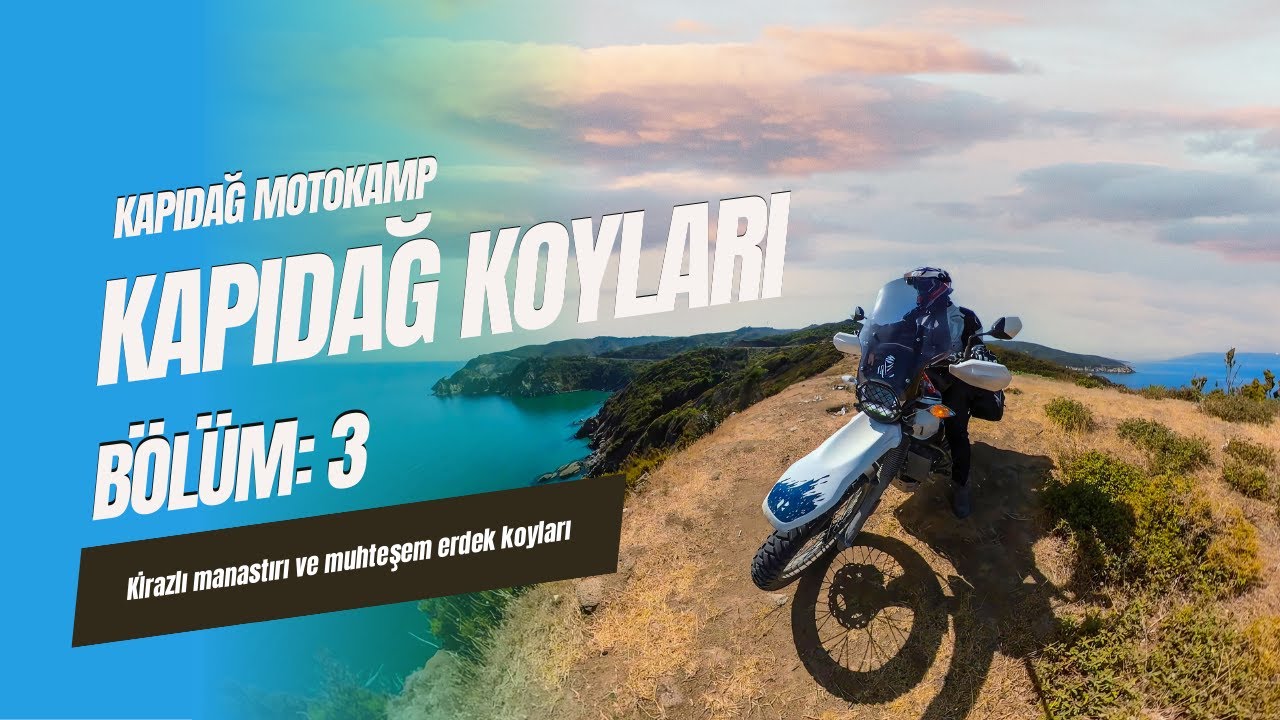 KAPIDAĞ #MOTOKAMP  #bolum3 Kirazlı Manastırı - Dutliman- Sahil Yolu #12