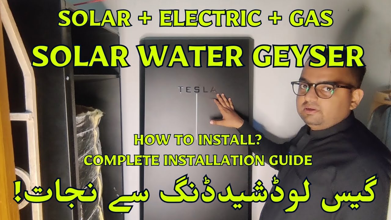 TESLA Water Geyser - SOLAR + ELECTRIC + GAS - Complete Review with Detailed Installation Guide