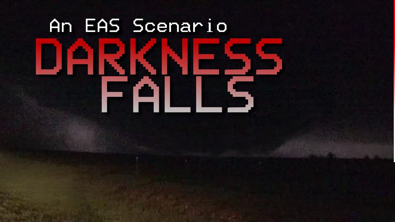 Darkness Falls - EAS Scenario #4