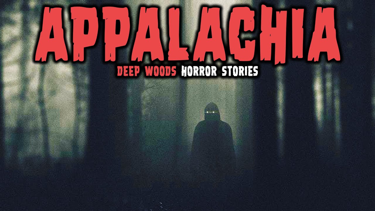 10 NEW Most Disturbing Appalachia Deep Woods Horror Stories | Untold Fears