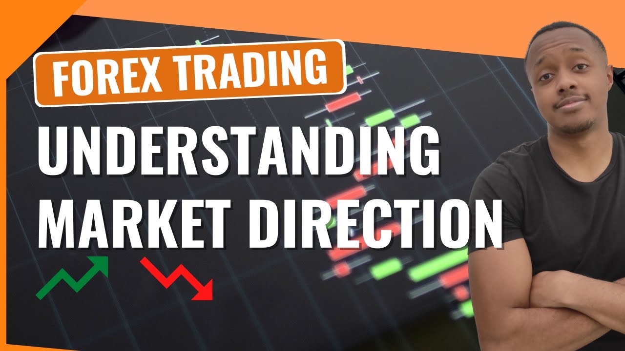 Forex Trading: Understanding Market Direction