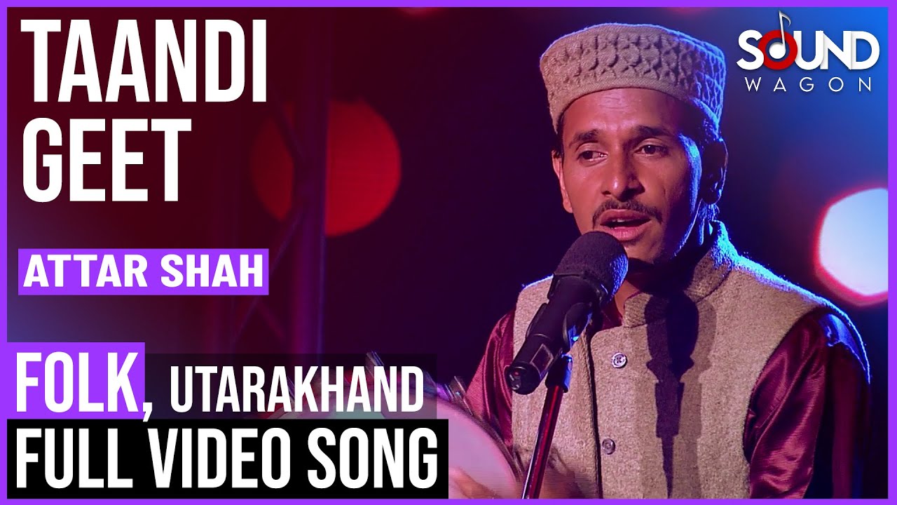 Taandi Geet | Attar Shah |Gadhwali Folk Song| Uttarakhand Folk Song |Jaunsari Song|Soundwagon Studio