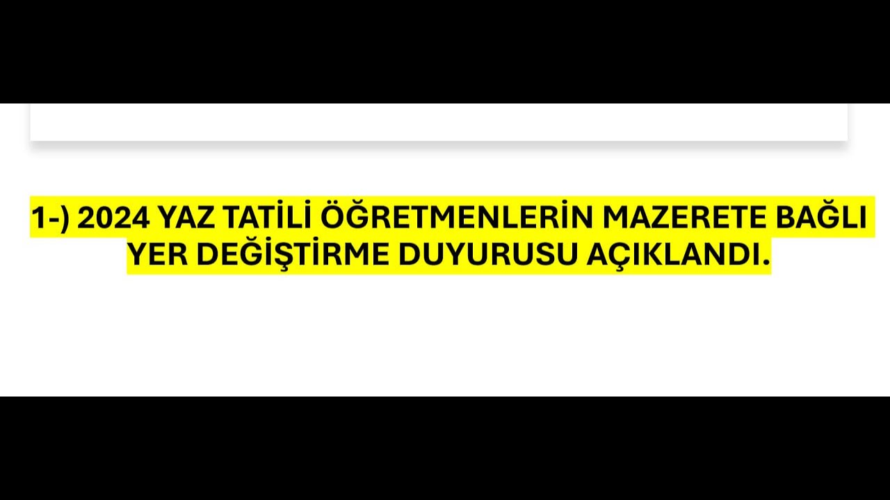 1-) 2024 YAZ TATİLİ ÖĞRETMENLERİN MAZERETE BAĞLI YER DEĞİŞTİRME DUYURUSU AÇIKLANDI.