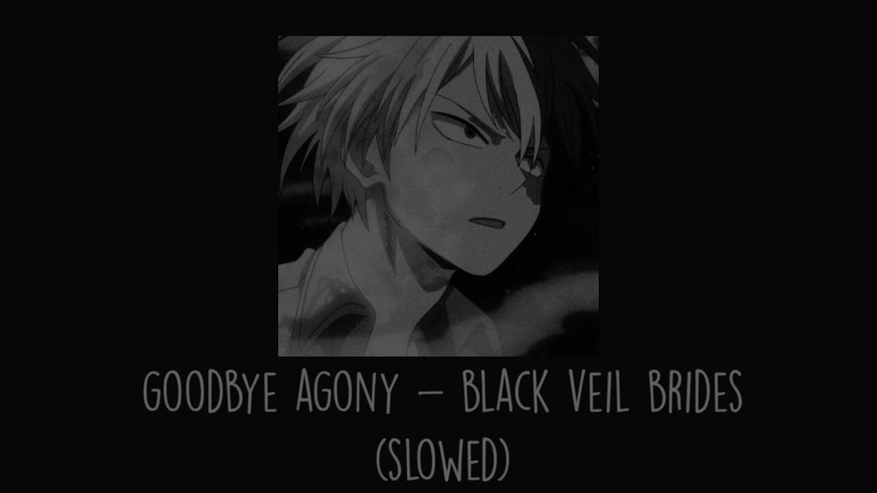 Black Veil Brides - Goodbye Agony (Slowed)