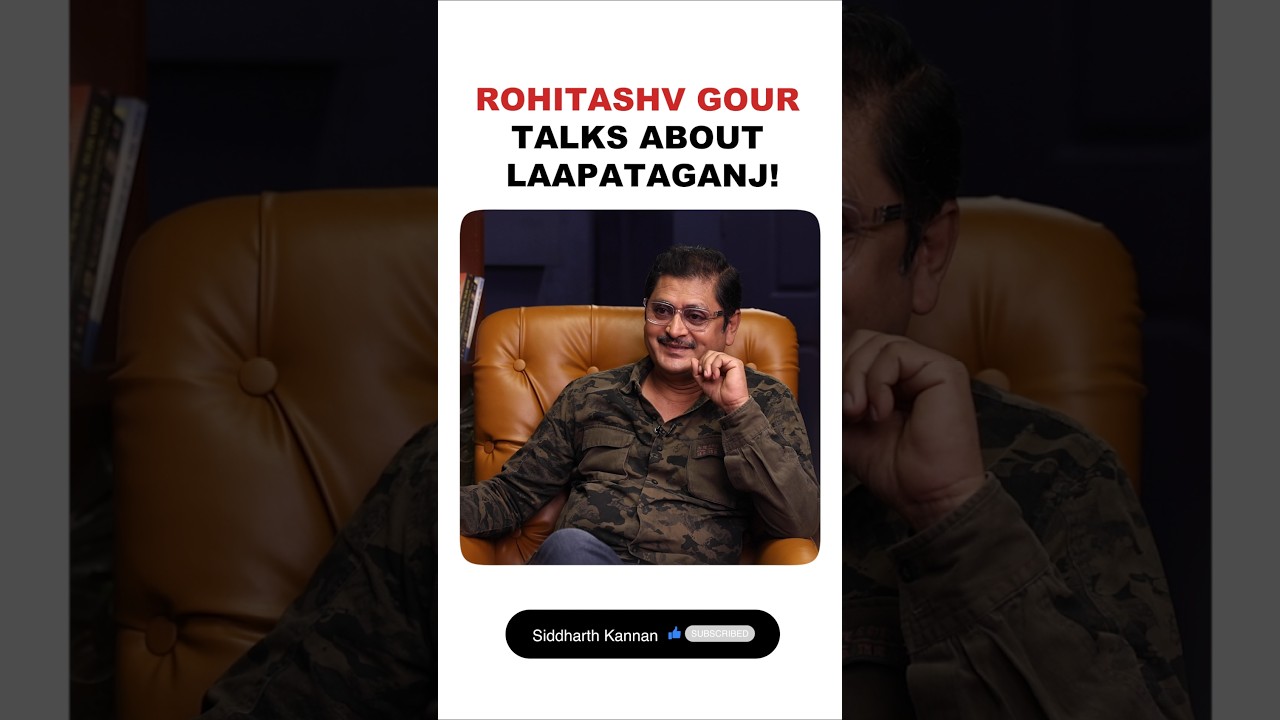 Rohitashv Gour talks about Laapataganj!
