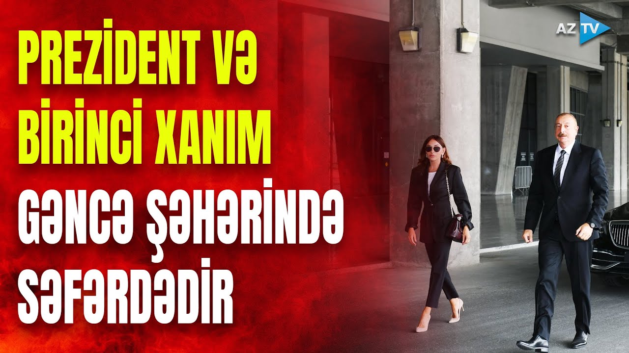Prezident İlham Əliyev və birinci xanım Gəncədə: SON DƏQİQƏ MƏLUMATLARINI ÇATDIRIRIQ