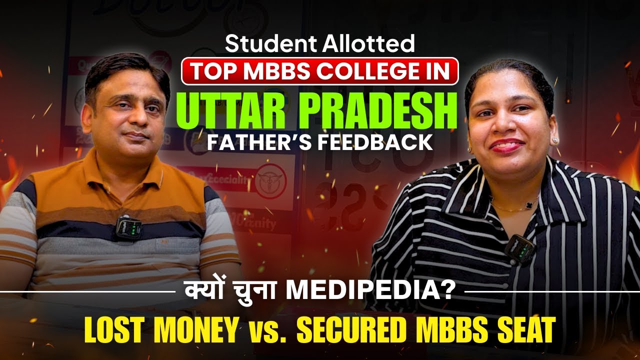 Student Got Admission in Top MBBS College in UP ✅ | Father EXPOSES Scams & Gives Honest Feedback