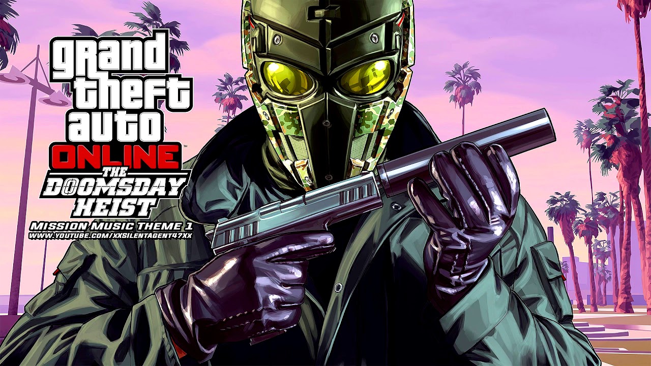 Grand Theft Auto [GTA] V/5 Online: The Doomsday Heist - Mission (Act 1) Music Theme 1 [Version 2]