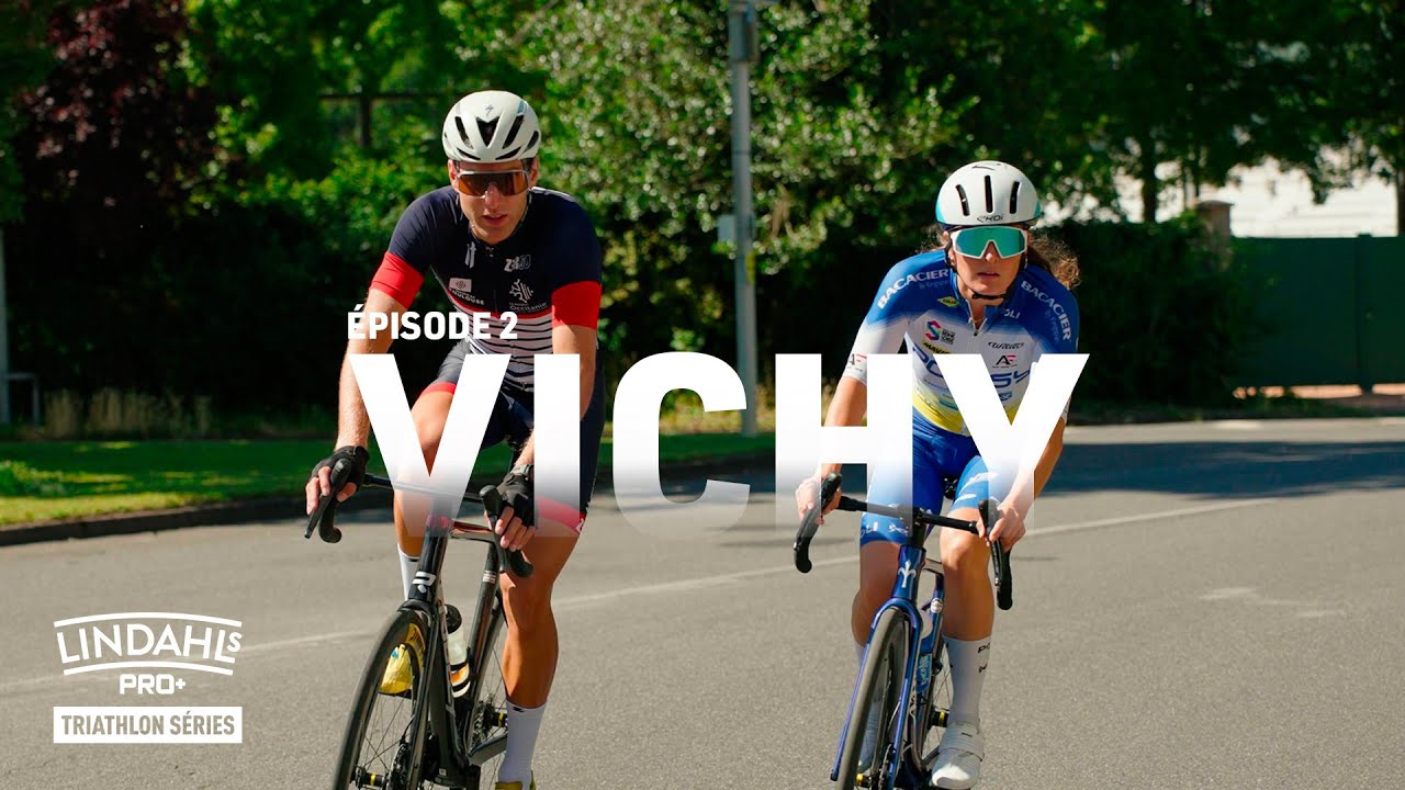 En couple : unis par le Triathlon - LINDAHLS PRO+ TRIATHLON SERIES EP 2 : Vichy