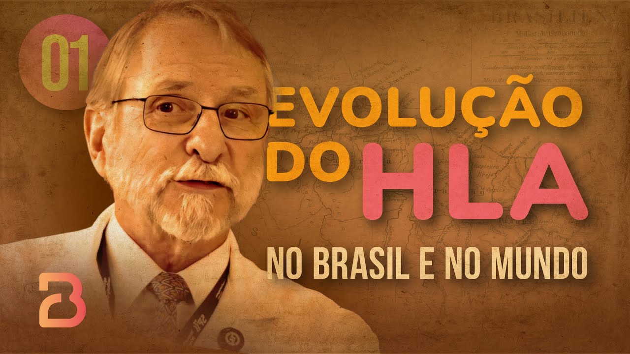 01 | A Evolução do Diagnóstico HLA no Brasil e no Mundo  Série Especial com Dr  Jorge Neumann
