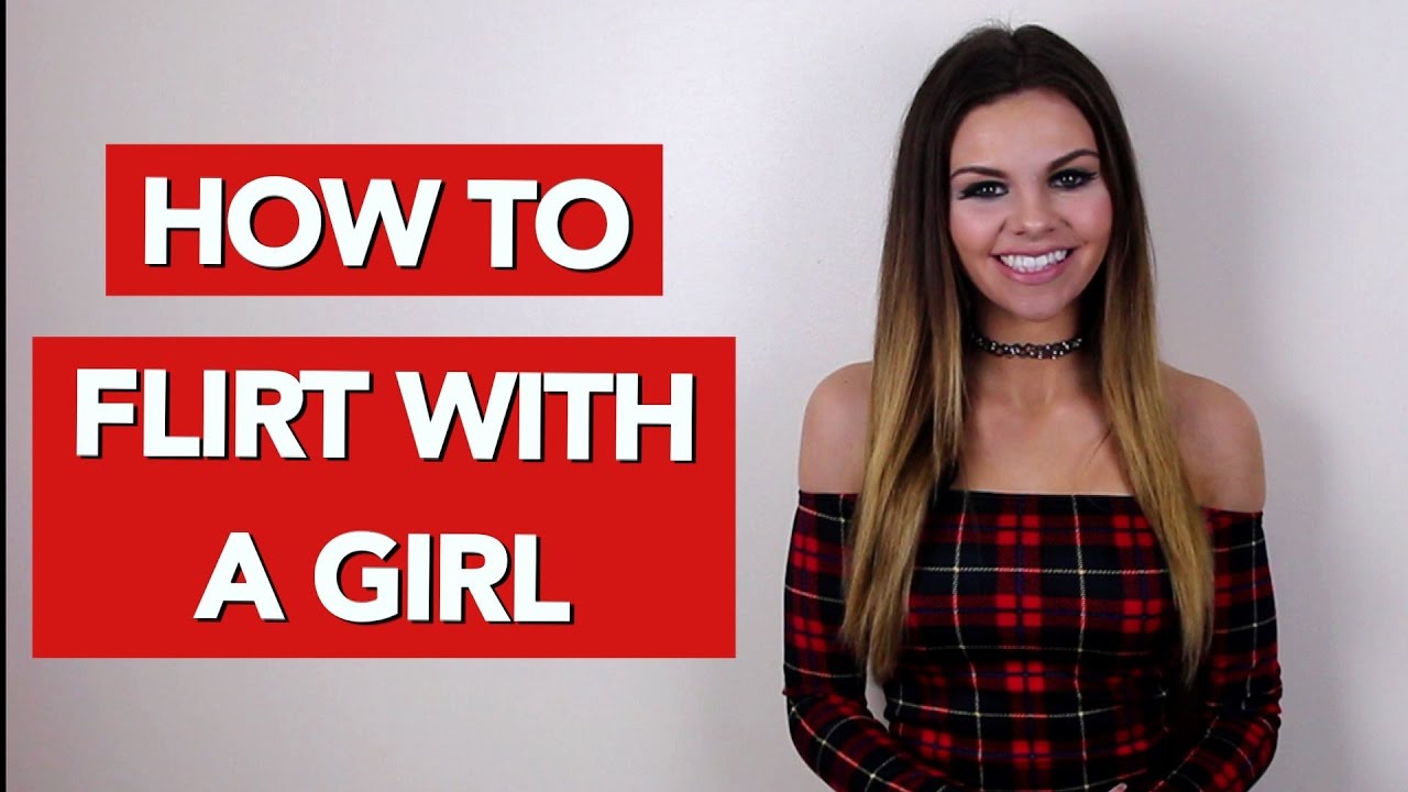 How to flirt with girls?