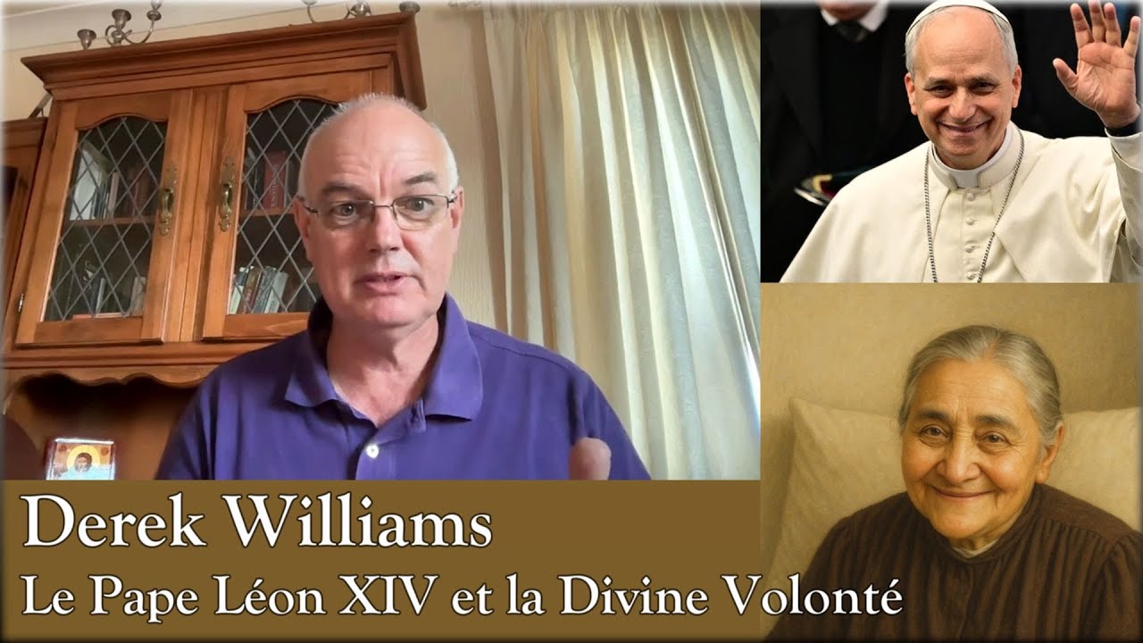 Derek Williams - Le Pape Léon XIV et la Divine Volonté