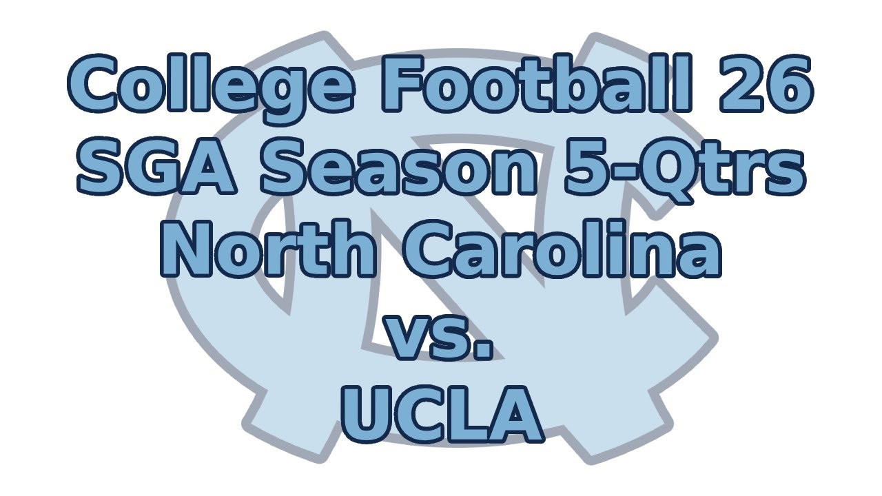CFB26-SGA Season 5-North Carolina vs. UCLA-CFP Qtrs