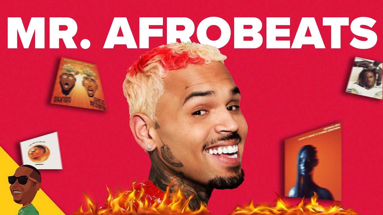Chris Brown's Love Affair With Afrobeats