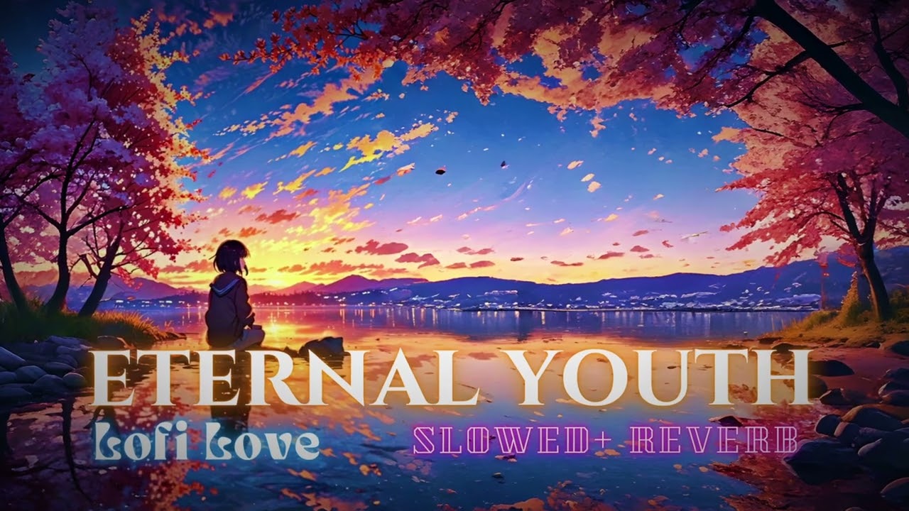 Eternal Youth ( Slowed + Reverb ) | Perfectly Slowed | Rude | Lofi Love