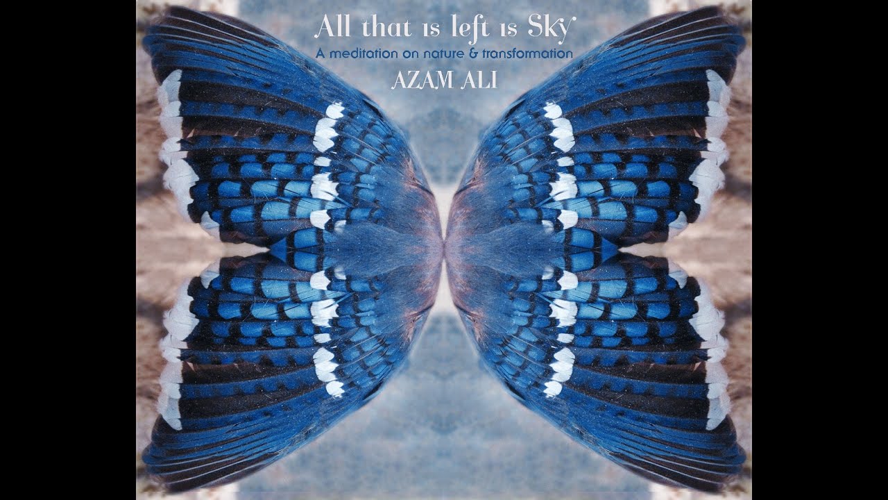 All that is left is Sky (Official Music Video) - Azam Ali