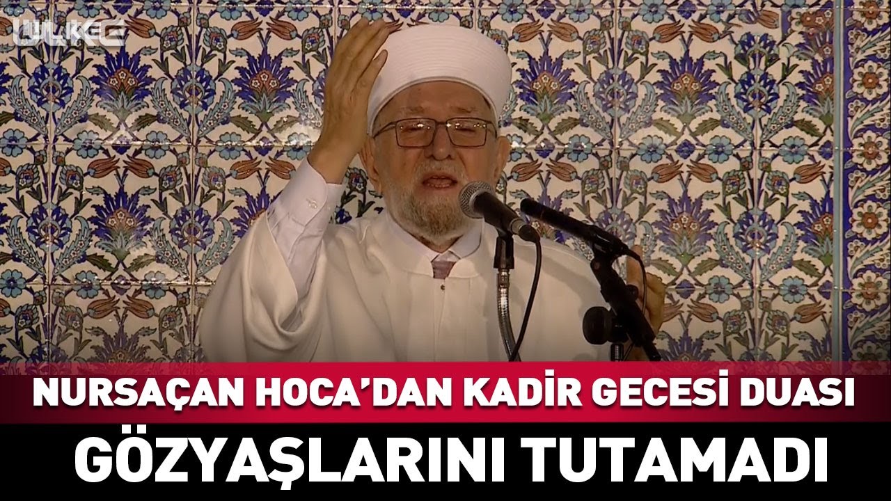 Nursaçan Hoca'dan Kadir Gecesi Duası... Gözyaşlarını Tutamadı